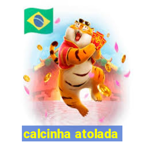 calcinha atolada